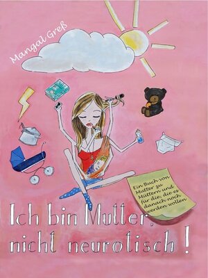 cover image of Ich bin Mutter, nicht neurotisch!